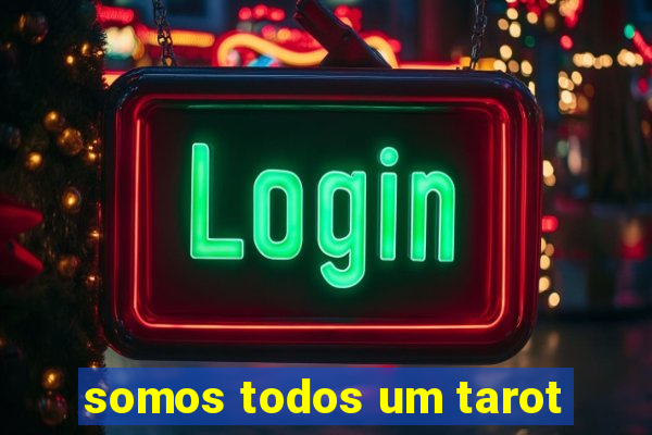 somos todos um tarot